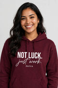 Not Luck Just Work Hoodie | Motivational Streetwear Hoodie for Women | Inspirational Quote Hoodie | Maroon Hoodie Gift for Her | Razvia