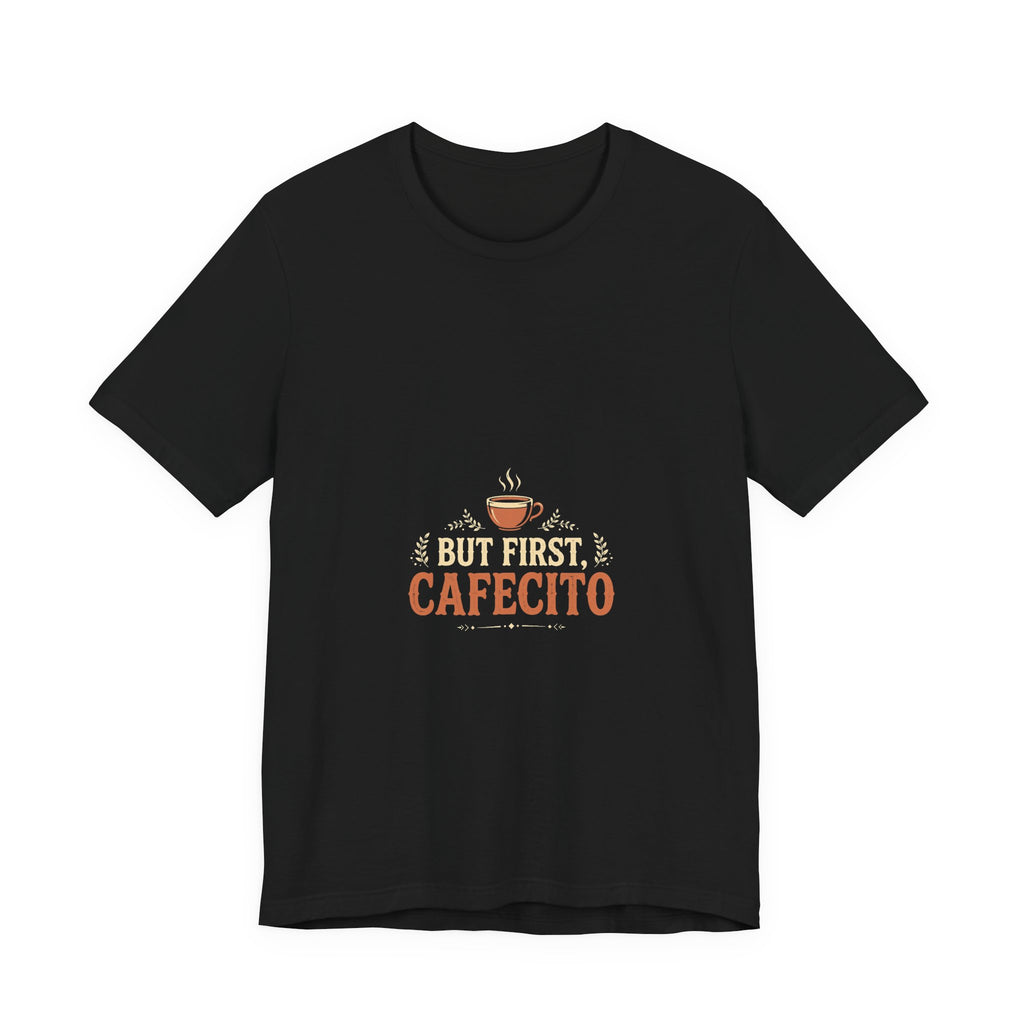 But First Cafecito Shirt, Funny Latino Coffee T-Shirt, Spanish Cafecito Tee, Latina Gift for Mom