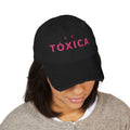Toxica Hat, Funny Latina Embroidered Dad Hat, Toxic Latina Gift, Spanish Humor Cap for Women